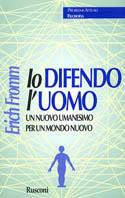 Io difendo l'uomo - Erich Fromm - copertina