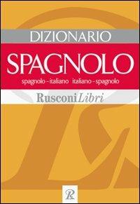 Dizionario spagnolo. Spagnolo-italiano, italiano-spagnolo - I. Pompeo -  Libro - Rusconi Libri - Dizionari grandi | IBS