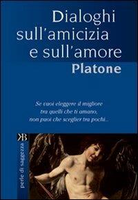 Dialoghi sull'amicizia e sull'amore - Platone - copertina