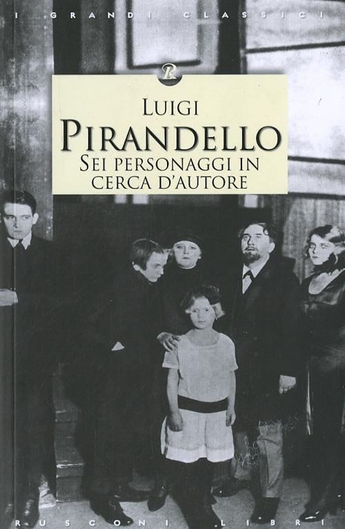 Sei personaggi in cerca d'autore - Luigi Pirandello - copertina