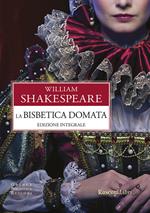 La bisbetica domata. Ediz. integrale