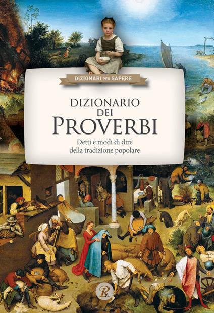 Dizionario dei proverbi. Detti e modi di dire della tradizione popolare - Nicola Guerini - copertina