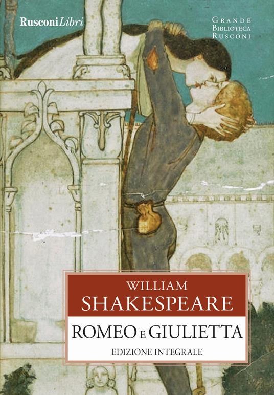 Romeo e Giulietta - William Shakespeare - Libro - Rusconi Libri - Grande  biblioteca Rusconi | IBS