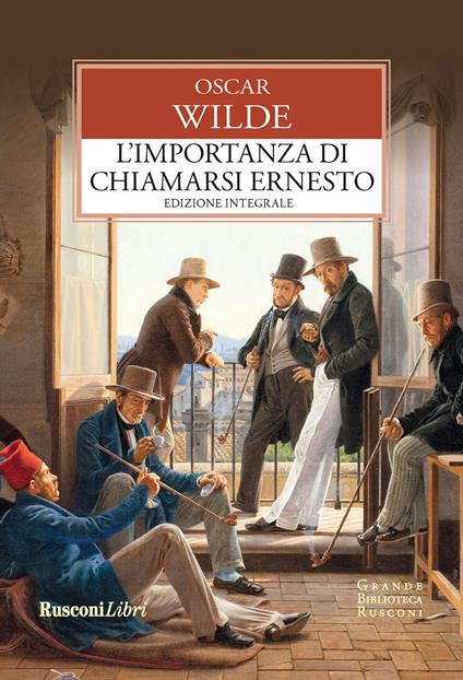 L'importanza di chiamarsi Ernesto. Ediz. integrale - Oscar Wilde - copertina