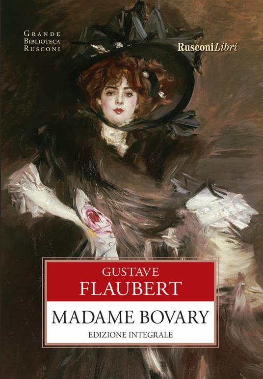 Madame Bovary. Ediz. integrale - Gustave Flaubert - copertina