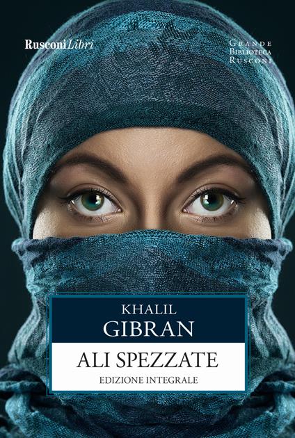 Le ali spezzate. Ediz. integrale - Kahlil Gibran - copertina