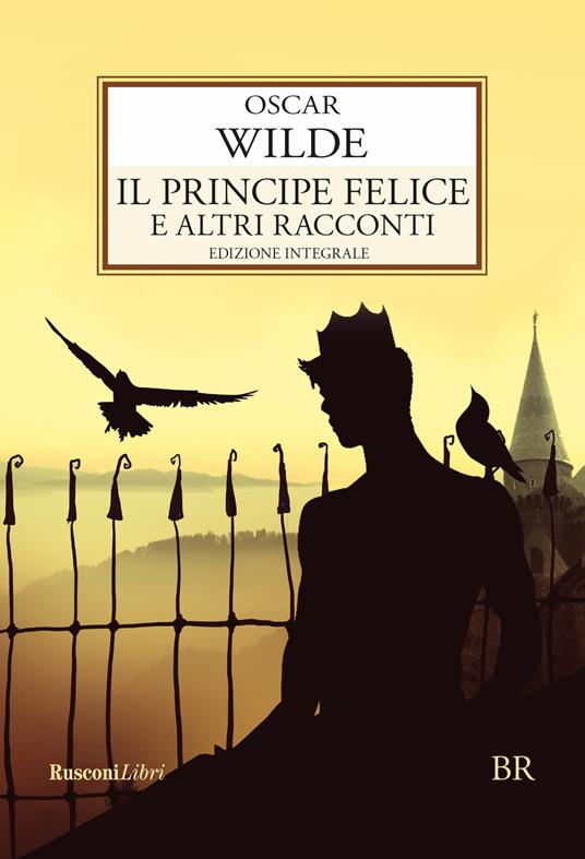 Il principe felice e altri racconti. Ediz. integrale - Oscar Wilde - copertina