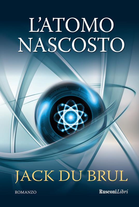 L' atomo nascosto - Jack Du Brul - copertina