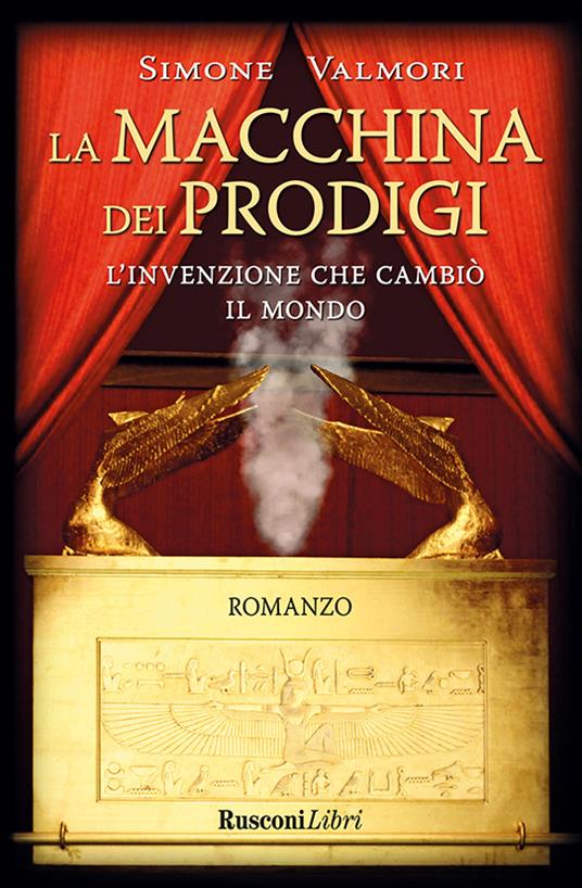 La macchina dei prodigi. L'invenzione che cambiò il mondo - Simone Valmori - ebook