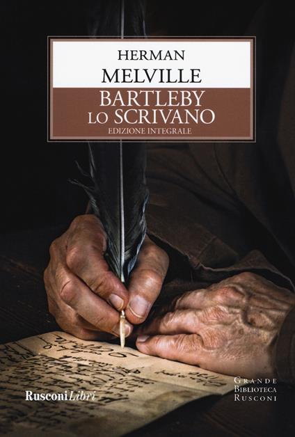 Bartleby lo scrivano. Ediz. integrale - Herman Melville - copertina