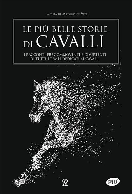 Le più belle storie di cavalli - Massimo De Vita - ebook