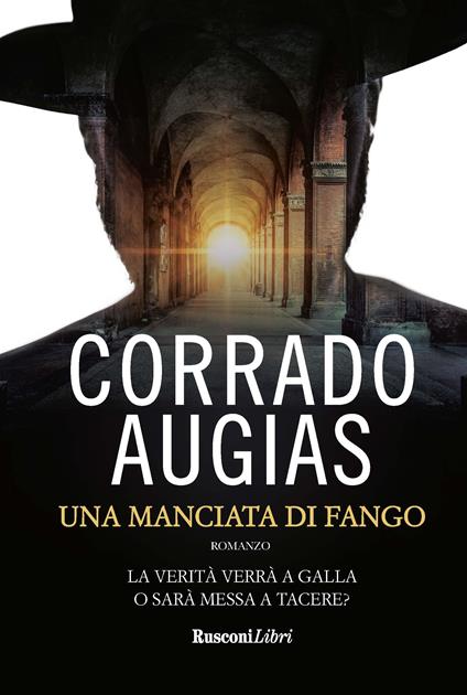 Una manciata di fango. Abilità, crudeltà e follia - Corrado Augias - copertina