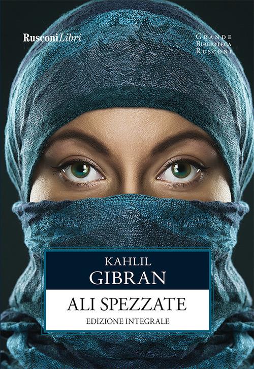 Le ali spezzate. Ediz. integrale - Kahlil Gibran - ebook