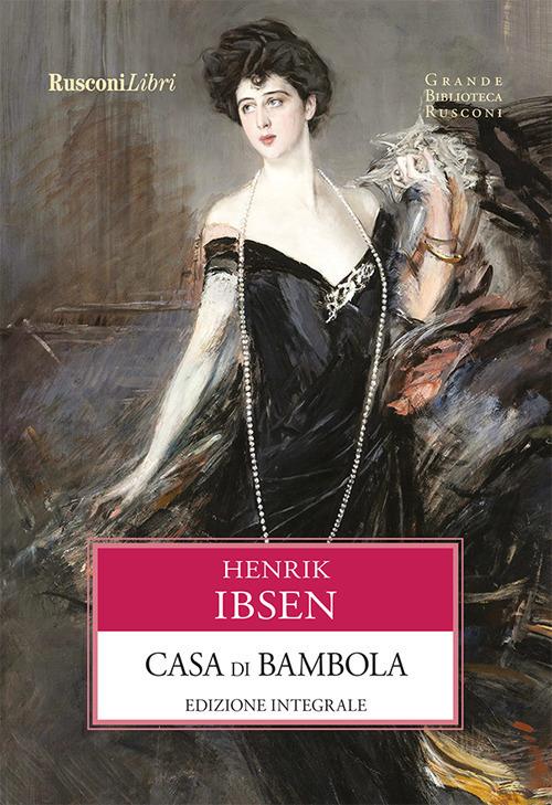 Casa di bambola. Ediz. integrale - Henrik Ibsen - ebook