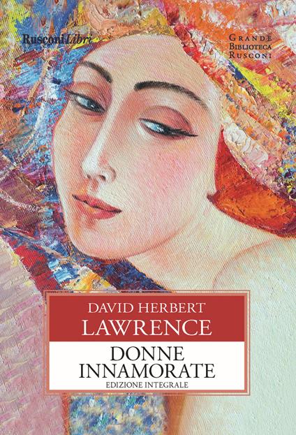 Donne innamorate. Ediz. integrale - D. H. Lawrence - copertina