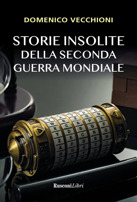 Storie insolite della Seconda guerra mondiale - Domenico Vecchioni - copertina