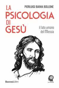 Image of La psicologia di Gesù. Il lato umano del Messia