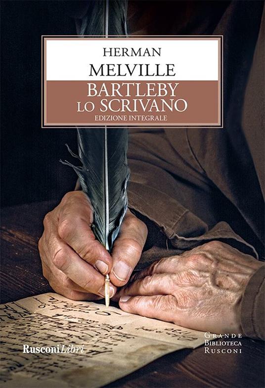 Bartleby lo scrivano. Ediz. integrale - Herman Melville,Lorenzo Bianco - ebook