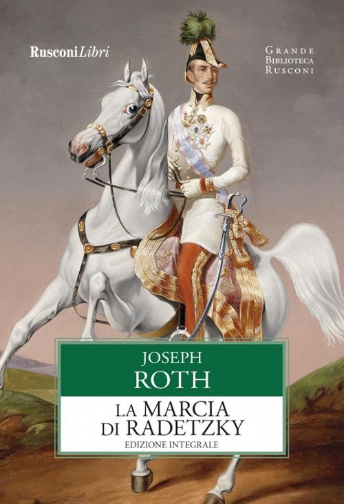 La marcia di Radetzky. Ediz. integrale - Joseph Roth - copertina