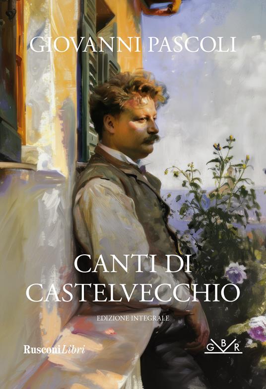 Canti di Castelvecchio. Ediz. integrale - Giovanni Pascoli - copertina