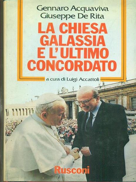 La chiesa galassia e l'ultimo concordato - Gennaro Acquaviva,Giuseppe De Rita - 3