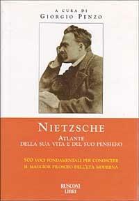 Nietzsche. Atlante della sua vita e del suo pensiero - copertina