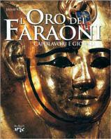 L' oro dei faraoni. Capolavori e gioielli - Henri Stierlin - copertina