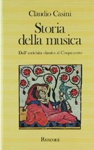 Storia della musica. Dall'antichità classica al Cinquecento - Claudio Casini - copertina