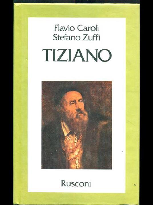 Tiziano - Flavio Caroli,Stefano Zuffi - 2