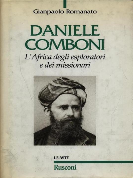 Daniele Comboni. L'Africa degli esploratori e dei missionari - Giampaolo Romanato - copertina