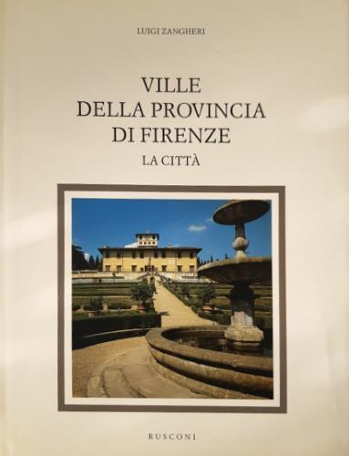 Ville della provincia di Firenze. La città - Luigi Zangheri - copertina