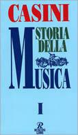 Storia della musica. Vol. 1: Dall'Antichità classica al Cinquecento. - Claudio Casini - copertina
