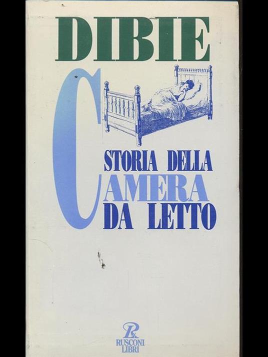 Storia della camera da letto. Il riposo e l'amore nei secoli - Pascal Dibie - 4