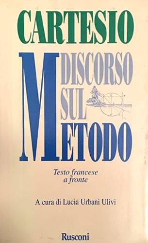 Discorso sul metodo. Testo francese a fronte - Renato Cartesio - copertina