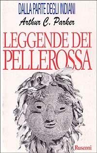 Fiabe e leggende dei pellerossa - Arthur C. Parker - copertina