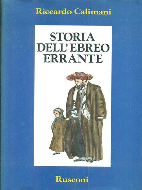 Storia dell'ebreo errante - Riccardo Calimani - 2