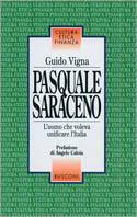 Pasquale Saraceno. L'uomo che voleva unificare l'Italia - Guido Vigna - copertina