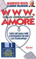 WWW. Cercasi disperatamente amore. Con floppy disk - Maurizio Bossi,Claudia Valeriani - copertina