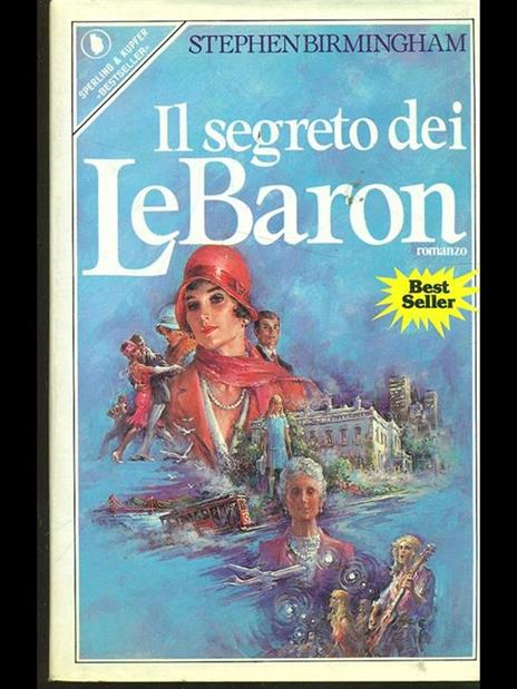 Il segreto dei LeBaron - Stephen Birmingham - 2