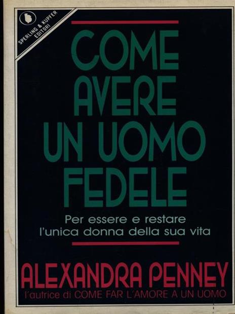 Come avere un uomo fedele - Alexandra Penney - 3