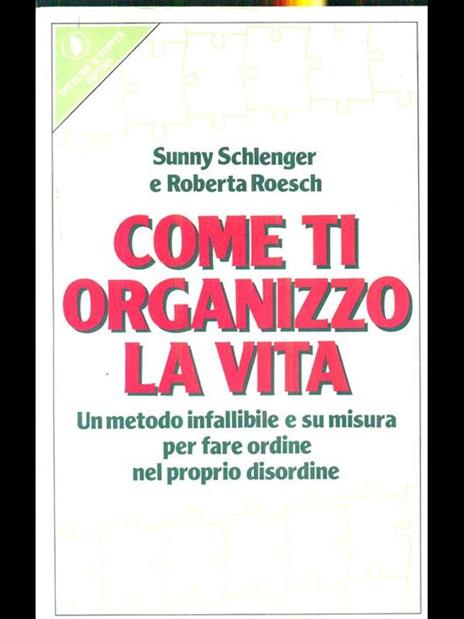 Come ti organizzo la vita - Sunny Schlenger,Roberta Roesch - copertina