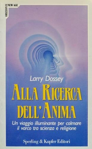 Alla ricerca dell'anima - Larry Dossey - copertina