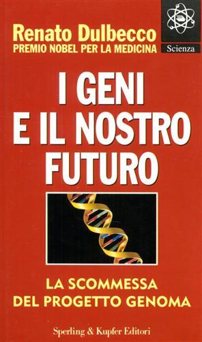 I geni e il nostro futuro - Renato Dulbecco - copertina