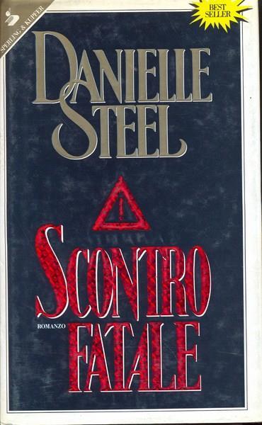 Scontro fatale - Danielle Steel - 2