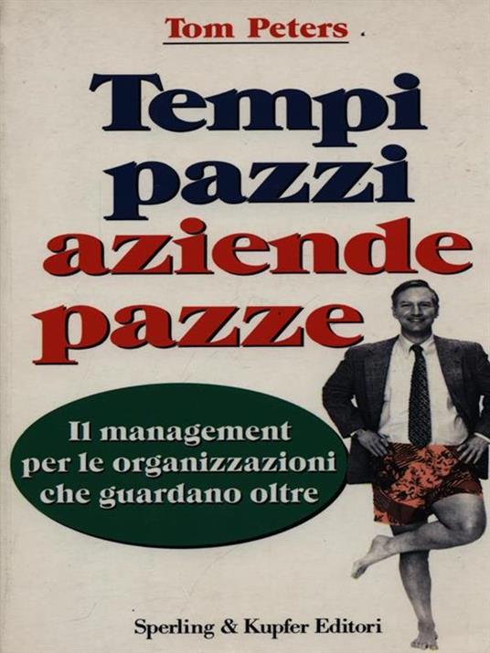 Tempi pazzi aziende pazze - Tom Peters - 2