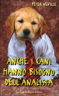 Anche i cani hanno bisogno dell'analista - Peter Neville - copertina