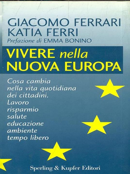 Vivere nella nuova Europa - Giacomo Ferrari,Katia Ferri - copertina