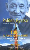 Tibet. Il fuoco sotto la neve - Palden Gyatso,Tsering Shakya - copertina