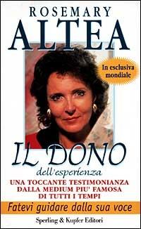 Il dono dell'esperienza. Con audiocassetta - Rosemary Altea - copertina