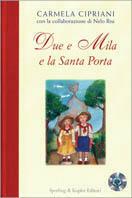 Due e Mila e la santa porta - Carmela Cipriani,Nelo Risi - copertina